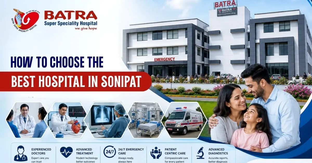 How to Choose the Best Hospital in Sonipat