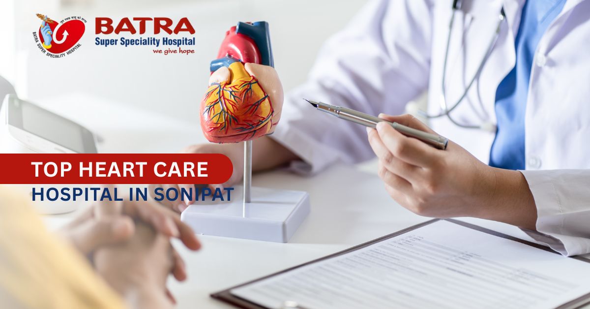 Top Heart Care Hospital in Sonipat